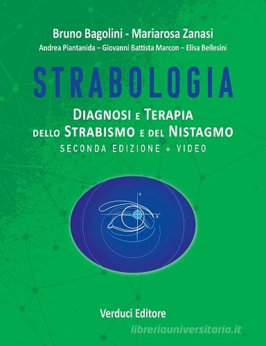 Strabologia. Diagnosi e terapia dello strabismo e del nistagmo. Con Video di Bruno Bagolini, Mariarosa Zanasi edito da Verduci