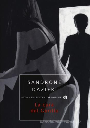 La cura del gorilla di Sandrone Dazieri edito da Mondadori