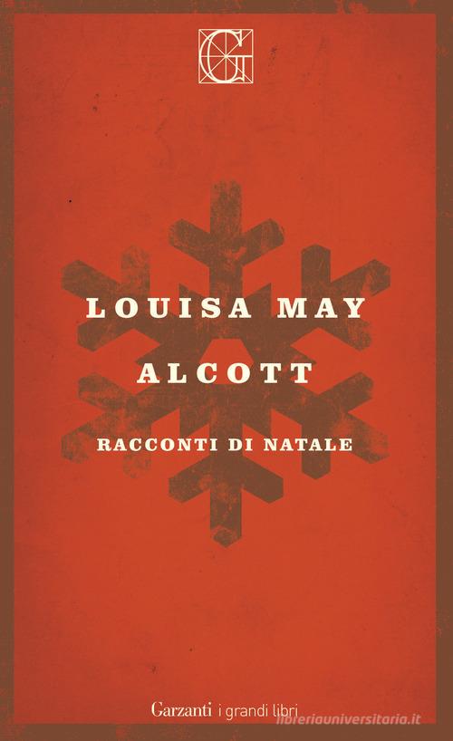 Racconti di Natale di Louisa May Alcott edito da Garzanti