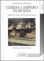 Chiesa e impero in Russia. Dalla Rus' di Kiev alla Federazione russa di Giovanni Codevilla edito da Jaca Book