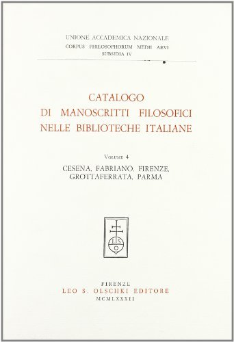 Catalogo di manoscritti filosofici nelle biblioteche italiane vol.4 edito da Olschki