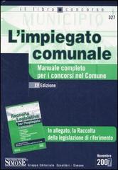 L' impiegato comunale. Manuale completo per i concorsi nel comune edito da Edizioni Giuridiche Simone