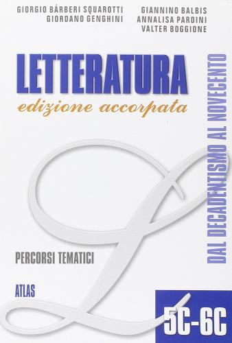 Letteratura. Per le Scuole superiori vol.9 di Giorgio Bàrberi Squarotti, Giannino Balbis, Giordano Genghini edito da Atlas