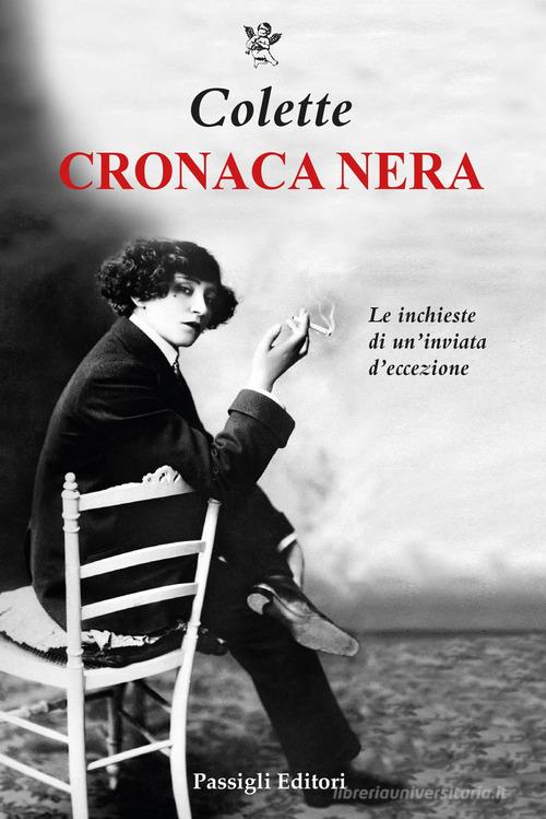 Cronaca nera di Colette edito da Passigli