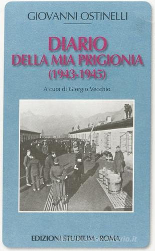 Diario della mia prigionia (1943-1945) di Giovanni Ostinelli edito da Studium