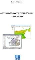 Sistemi informativi territoriali e cartografia di Federica Migliaccio edito da Maggioli Editore