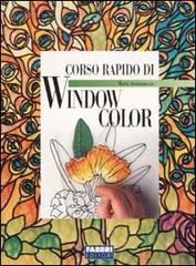 Corso rapido di window color di Mara Antonaccio edito da Fabbri