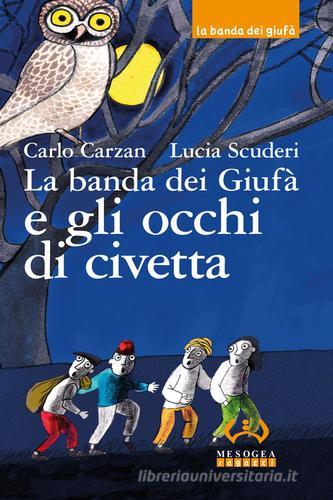 La banda dei Giufà e gli occhi di civetta di Carlo Carzan edito da Mesogea