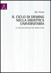 Il ciclo di Deming nella didattica universitaria. Il teaching evaluation model (TEM) di Ida Verna edito da Aracne