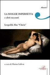 Libro La moglie imperfetta e altri racconti di Leopoldo Clarin Alas I classici di Perrone