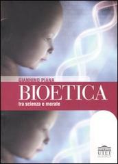Bioetica tra scienza e morale di Giannino Piana edito da UTET Università