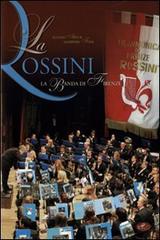 La Rossini. La banda di Firenze di Luciano Artusi, Giampiero Fossi edito da Masso delle Fate