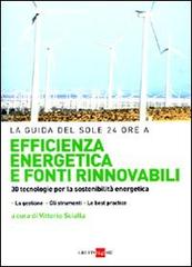 Efficienza energetica e fonti rinnovabili. 30 tecnologie per la sostenibilità edito da Il Sole 24 Ore