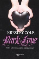 Dark love di Kresley Cole edito da Leggereditore