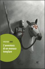 L' avventura di un monaco templare di Vincenzo Baio edito da Europa Edizioni