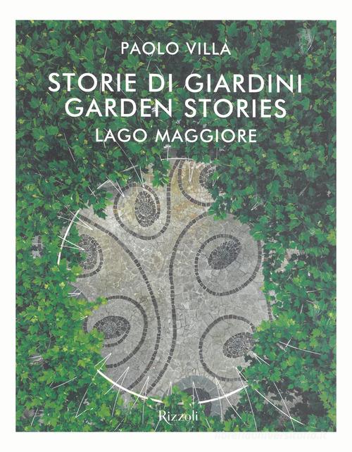 Storia e storie di giardini. Fortune e storie del giardino italiano e verbanese nel mondo edito da Alberti