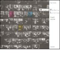 Cesare Colombo-Milano. Veduta interna. Fotografie (1953-1990). Ediz. illustrata di C. Stajano, Roberta Valtorta edito da Alinari IDEA