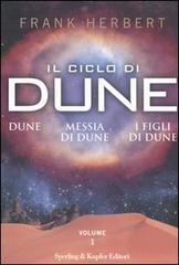 Il ciclo di Dune: Dune-Messia di Dune-I figli di Dune vol.1 di Frank Herbert edito da Sperling & Kupfer