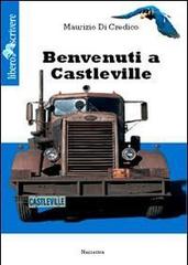 Benvenuti a Castleville di Maurizio Di Credico edito da Liberodiscrivere edizioni