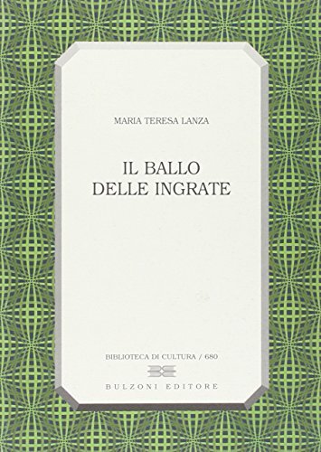 Il ballo delle ingrate di M. Teresa Lanza edito da Bulzoni