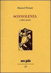 Libro Sonnolenza e altre prose di Marcel Proust Ocra gialla di Via del Vento