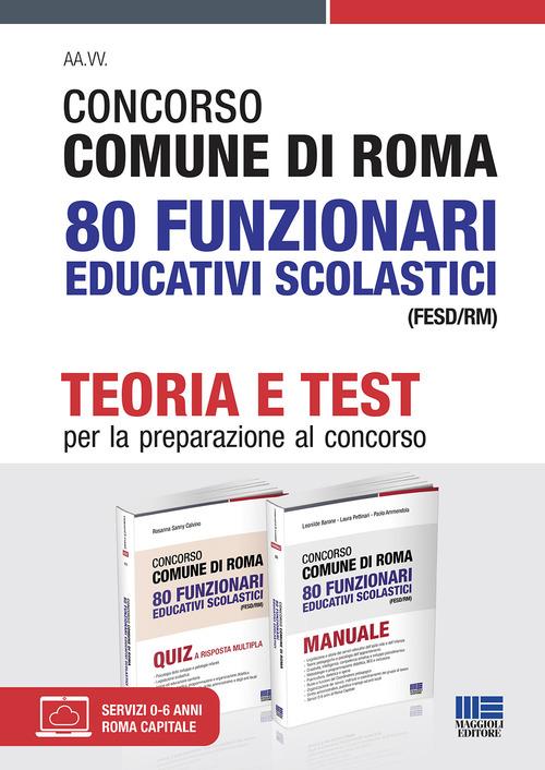 Concorso Comune di Roma 80 Funzionari educativi scolastici (FESD/RM). Con espansioni online. Con software di simulazione edito da Maggioli Editore