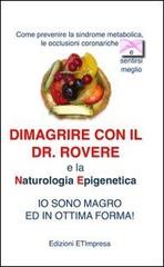 Dimagrire con il Dr. Rovere e la naturologia epigenetica di Pierfrancesco M. Rovere edito da Etimpresa