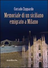 Memoriale di un siciliano emigrato a Milano di Corrado Zuppardo edito da Libreria Editrice Urso
