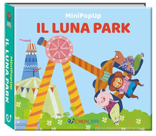 Luna park. Mini pop-up. Ediz. illustrata di Chen Shuo edito da Crealibri