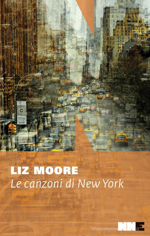 Libro Le canzoni di New York di Liz Moore La stagione di NN Editore