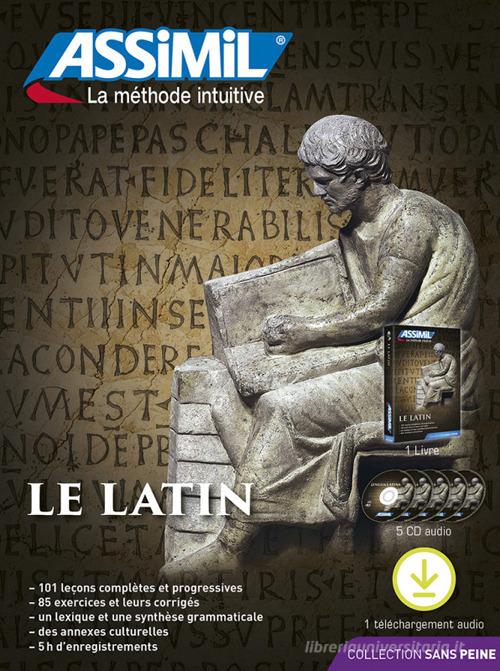 Le latin. Con CD-Audio di Clément Desessard, Chantal Guglielmi edito da Assimil Italia