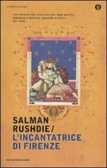 L' incantatrice di Firenze di Salman Rushdie edito da Mondadori