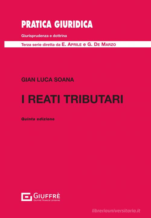 I reati tributari di Gian Luca Soana edito da Giuffrè