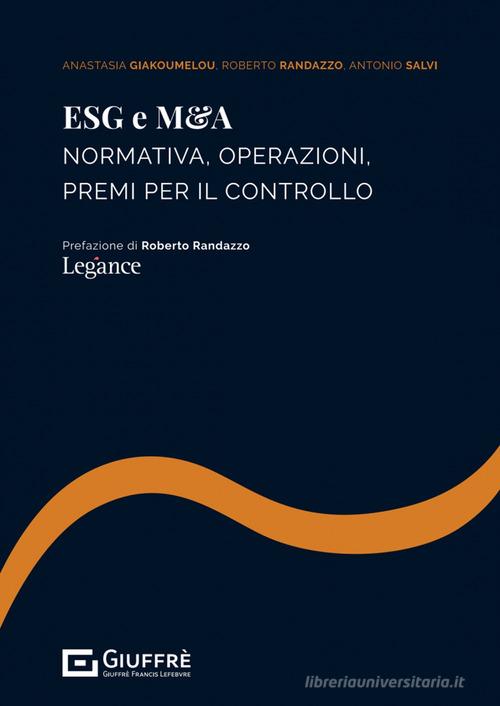 ESG e M&A di Roberto Randazzo, Antonio Salvi, Anastasia Giakoumelou edito da Giuffrè