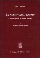 La negotiorum gestio. Corso esegetico di diritto romano vol.1 di Aldo Cenderelli edito da Giappichelli