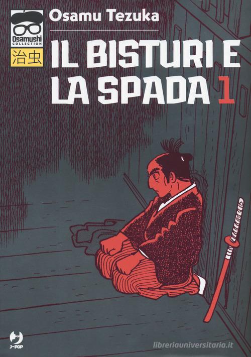 Il bisturi e la spada vol.1 di Osamu Tezuka edito da Edizioni BD