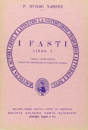 I fasti. Libro 1º. Versione interlineare di P. Nasone Ovidio edito da Dante Alighieri