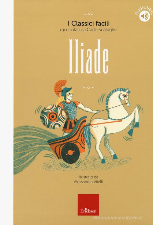 Iliade. Con audiolibro di Carlo Scataglini edito da Erickson