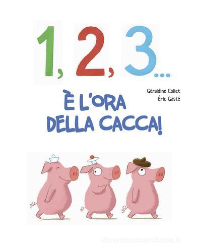1, 2, 3... cacca! di Géraldine Collet, Eric Gasté edito da La Margherita