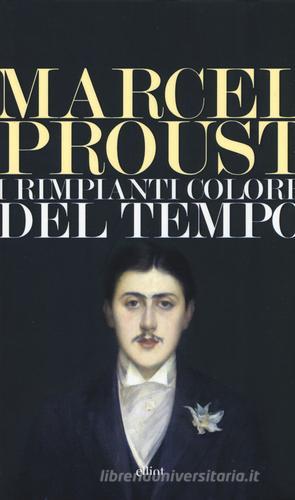 I rimpianti colore del tempo di Marcel Proust edito da Elliot