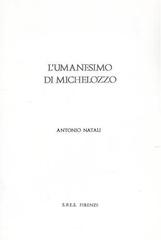 L' umanesimo di Michelozzo di Antonio Natali edito da SPES
