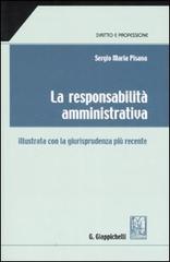 La responsabilità amministrativa. Illustrata con la giurisprudenza più recente di Sergio M. Pisana edito da Giappichelli
