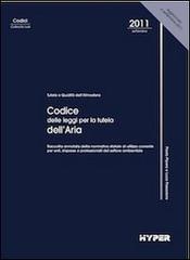 Codice delle leggi per la tutela dell'aria di Paolo Pipere, Luca Passadore edito da Hyper