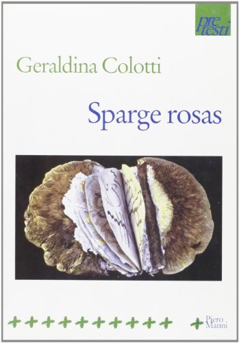 Sparge rosas di Geraldina Colotti edito da Manni