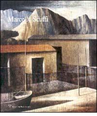 Marcello Scuffi. Catalogo della mostra (Roma, 1999) di Beba Marsano edito da Polistampa