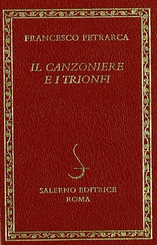 Il canzoniere e i Trionfi di Francesco Petrarca edito da Salerno Editrice