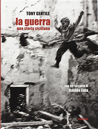 La guerra. Una storia siciliana di Tony Gentile, Davide Enia edito da Postcart Edizioni