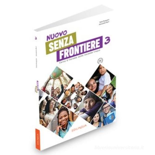 Nuovo Senza frontiere. Corso d'italiano come seconda lingua (B1) vol. 3 di Alessandro Borri, Tania Pasqualini edito da Edizioni Edilingua