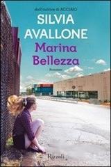 Marina Bellezza. Copia autografata di Silvia Avallone edito da Rizzoli