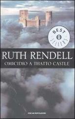 Omicidio a Thatto Castle di Ruth Rendell edito da Mondadori